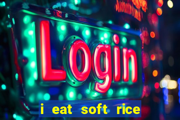 i eat soft rice in another world pt br