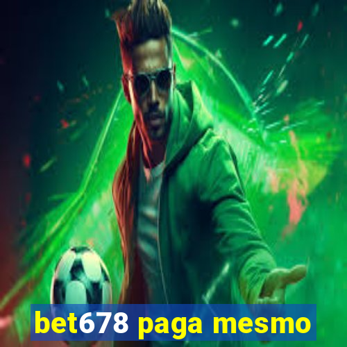 bet678 paga mesmo