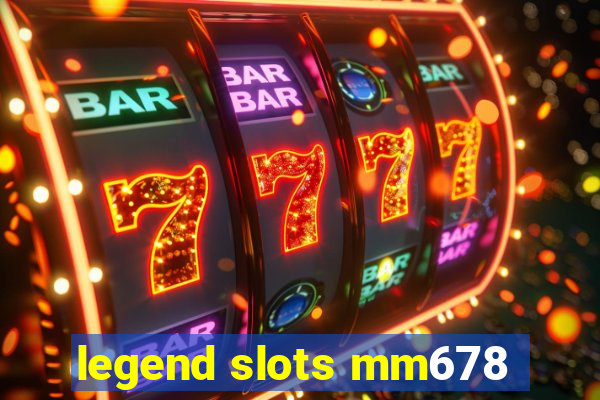 legend slots mm678