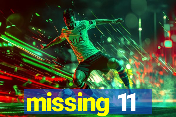 missing 11