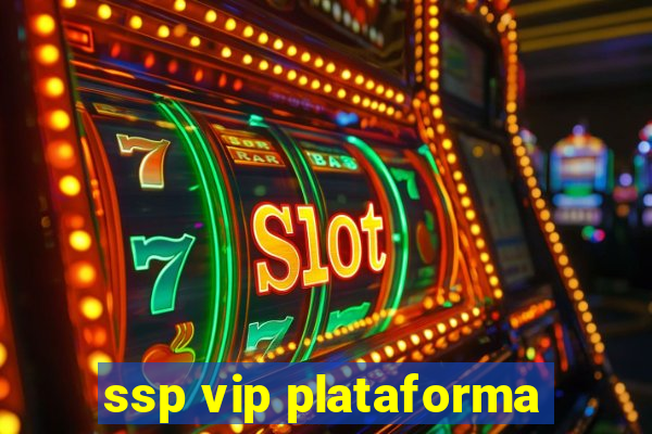 ssp vip plataforma