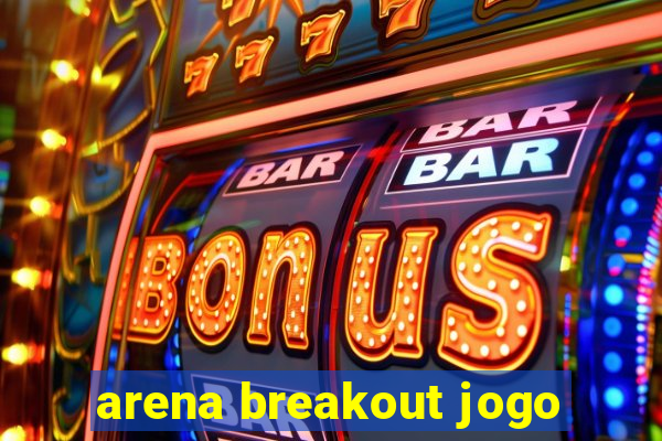 arena breakout jogo