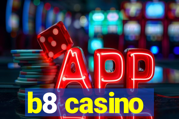 b8 casino