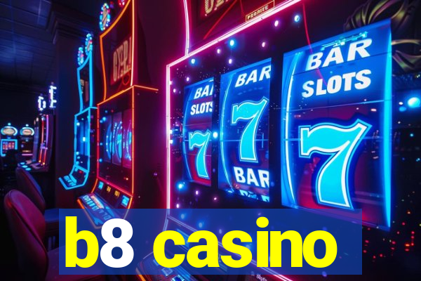 b8 casino