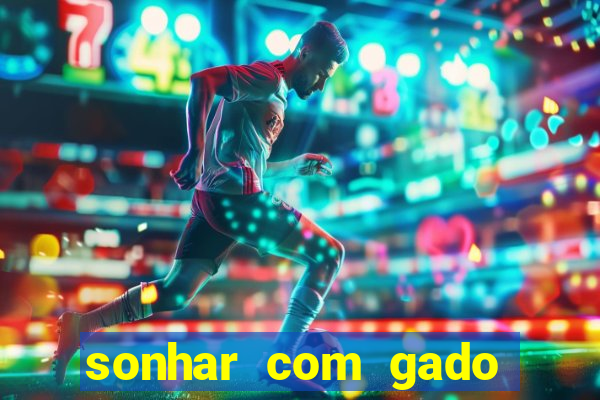 sonhar com gado jogo do bicho