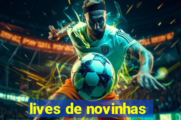 lives de novinhas