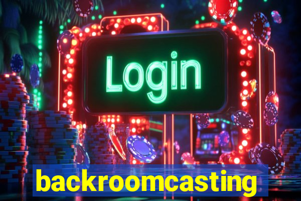 backroomcasting