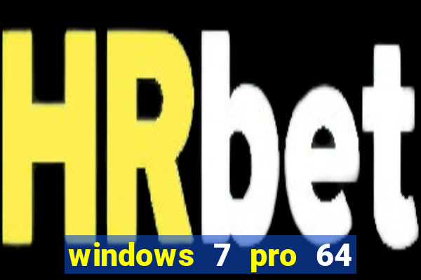 windows 7 pro 64 bits iso