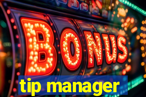 tip manager