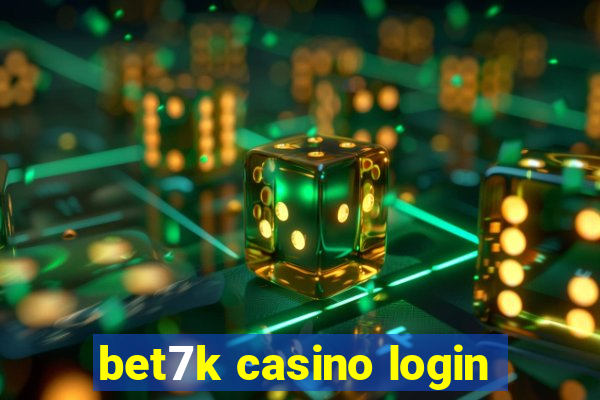 bet7k casino login