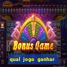 qual jogo ganhar dinheiro sem depositar nada