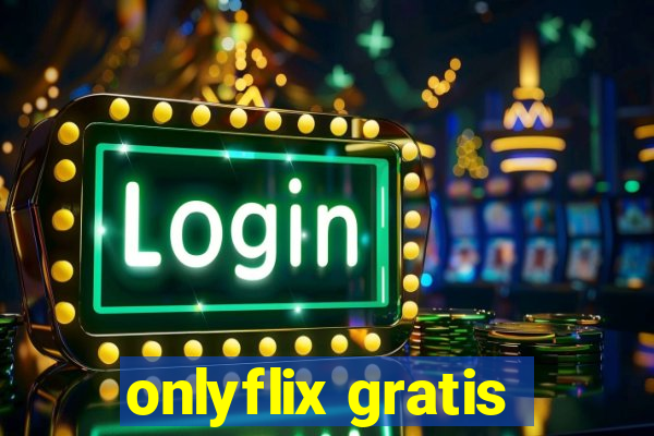 onlyflix gratis