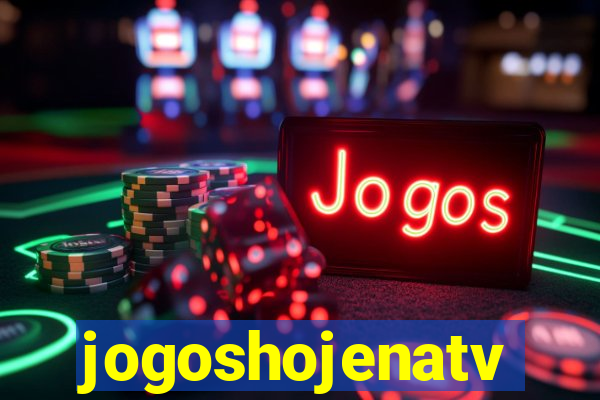 jogoshojenatv