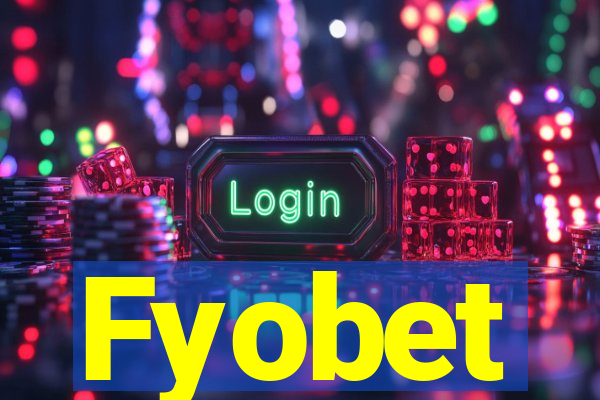 Fyobet