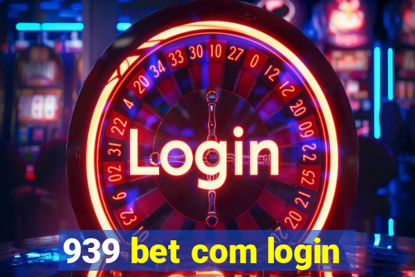 939 bet com login