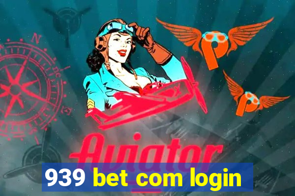 939 bet com login