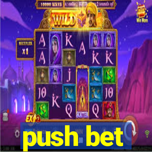 push bet