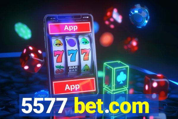 5577 bet.com