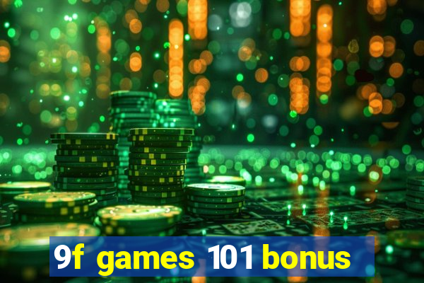 9f games 101 bonus