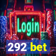 292 bet