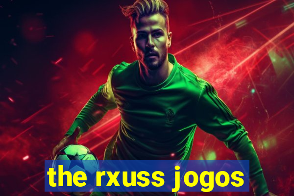 the rxuss jogos