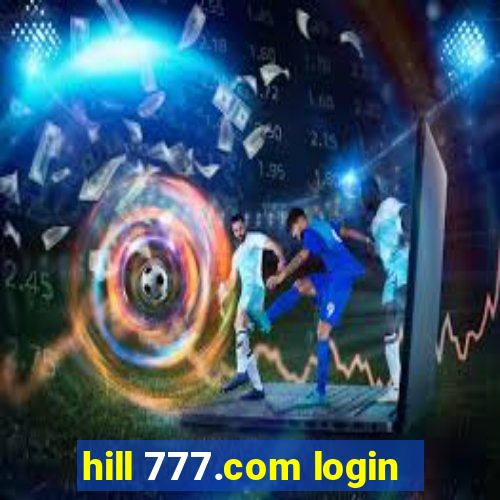 hill 777.com login