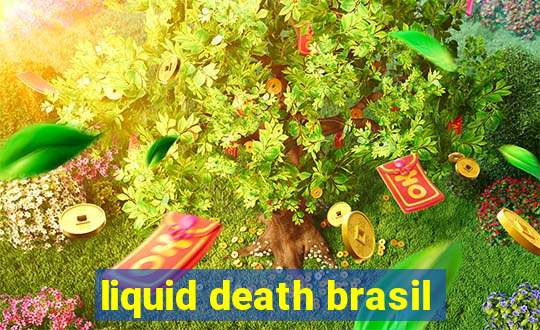 liquid death brasil