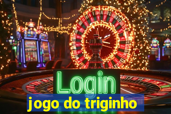 jogo do triginho