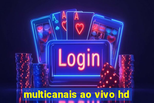 multicanais ao vivo hd