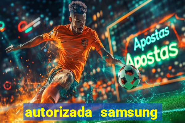 autorizada samsung santos canal 3