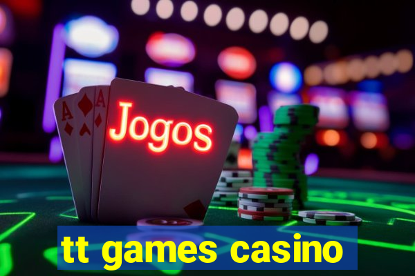 tt games casino