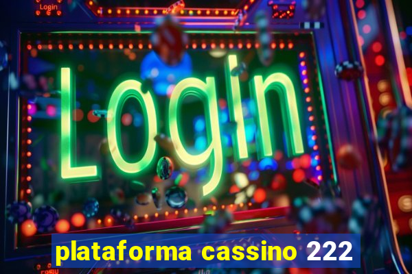 plataforma cassino 222