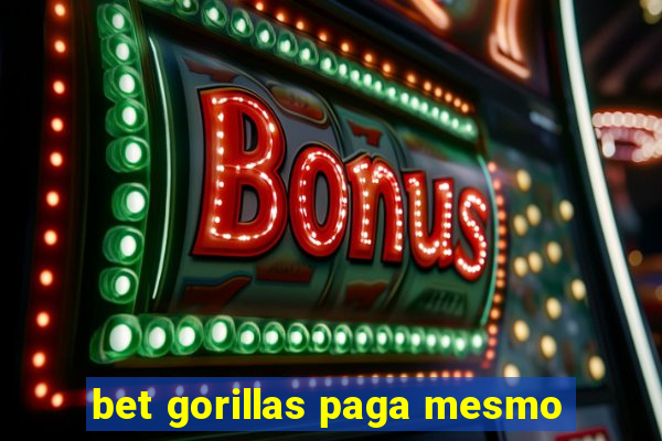 bet gorillas paga mesmo