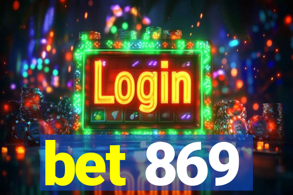 bet 869