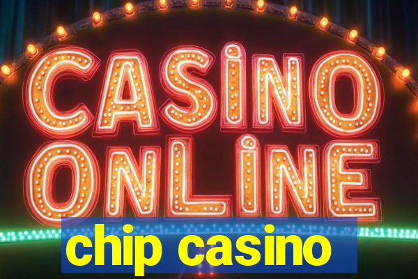 chip casino