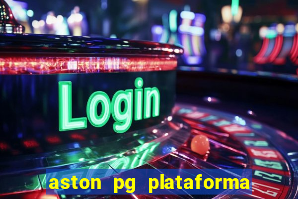 aston pg plataforma de jogos