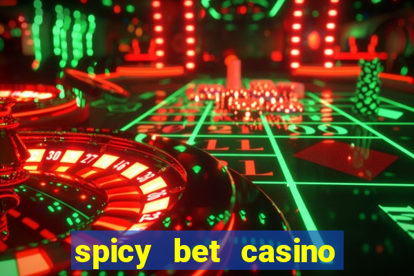 spicy bet casino como funciona