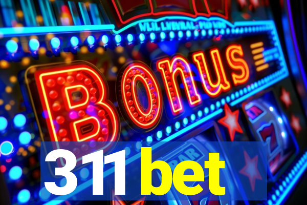 311 bet