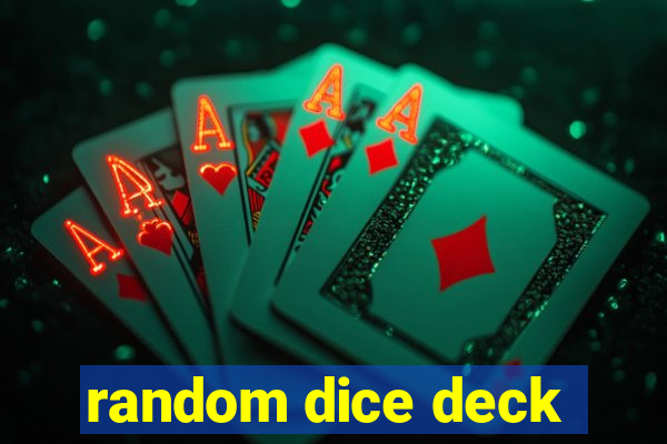 random dice deck