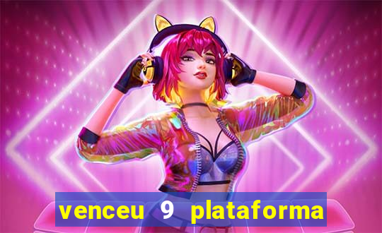 venceu 9 plataforma de jogos