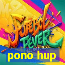 pono hup