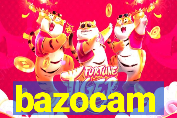 bazocam