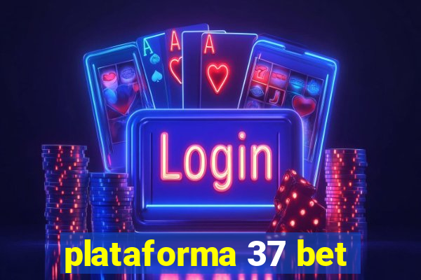 plataforma 37 bet