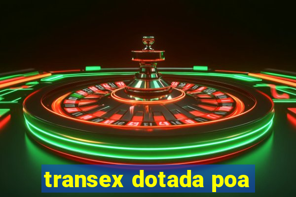 transex dotada poa