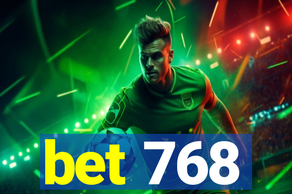 bet 768