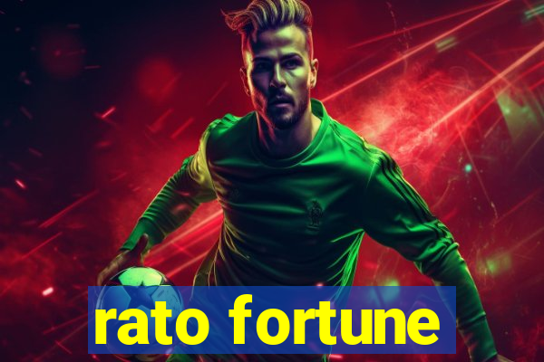 rato fortune