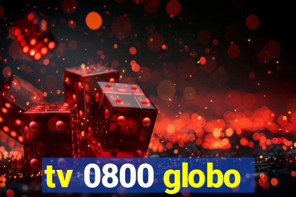 tv 0800 globo