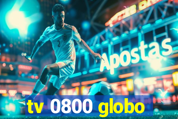 tv 0800 globo