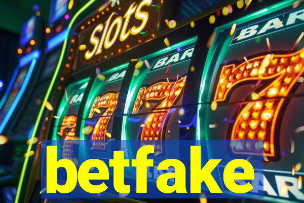 betfake