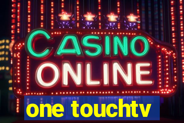 one touchtv